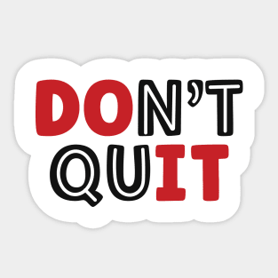 Don't Quit-Do It Sticker
